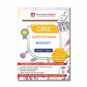 Teachers Forum CBSE Question Bank Class 11 Biology (For 2026 Exam)