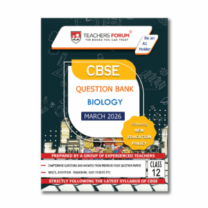 Teachers Forum CBSE Question Bank Class 12 Biology (For 2026 Board Exam)