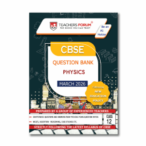 Teachers Forum CBSE Question Bank Class 12 Physics (For 2026 Board Exam)