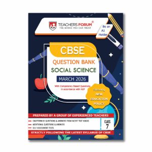 Teachers Forum CBSE Question Bank Class 7 Social Science (For 2026 Exam)