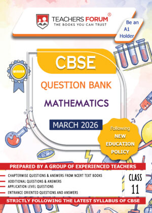 Teachers Forum CBSE Question Bank Class 11 Mathematics (For 2026 Exam)