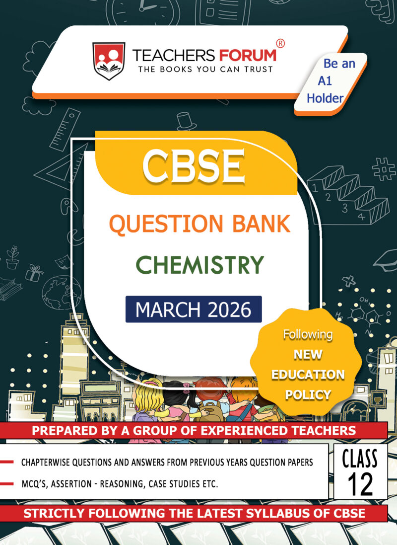 Teachers Forum CBSE Question Bank Class 12 Chemistry (For 2026 Board Exam)
