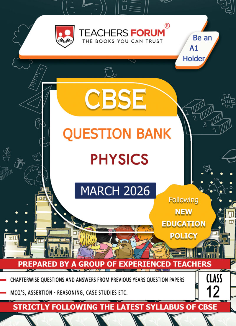 Teachers Forum CBSE Question Bank Class 12 Physics (For 2026 Board Exam)