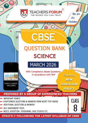 Teachers Forum CBSE Question Bank Class 8 Science (For 2026 Exam)