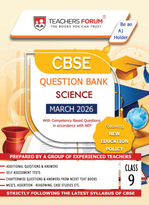 Teachers Forum CBSE Question Bank Class 9 Science (For 2025 Exam)