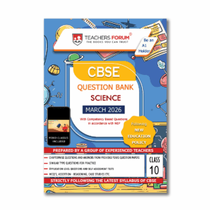Teachers Forum CBSE Question Bank Class 10 Science (For 2026 Board Exam)
