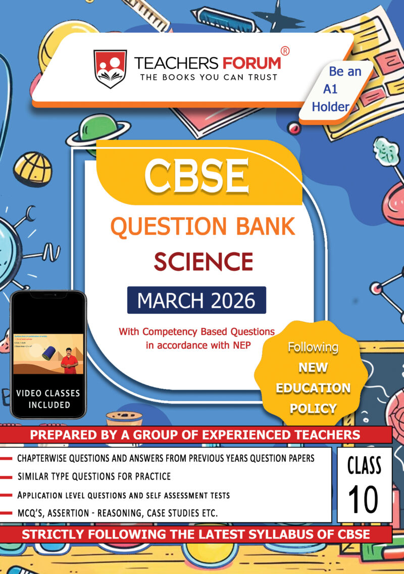 Teachers Forum CBSE Question Bank Class 10 Science (For 2026 Board Exam)