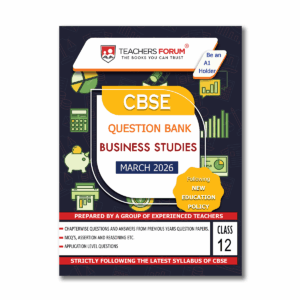 Teachers Forum CBSE Question Bank Class 12 Business Studies (For 2026 Board Exam)