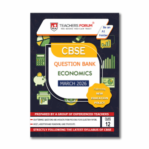 Teachers Forum CBSE Question Bank Class 12 Economics (For 2026 Board Exam)