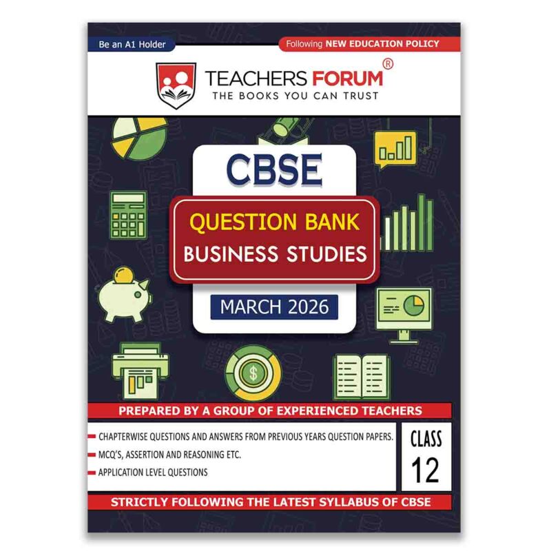 Teachers Forum CBSE Question Bank Class 12 Business Studies (For 2026 Board Exam)